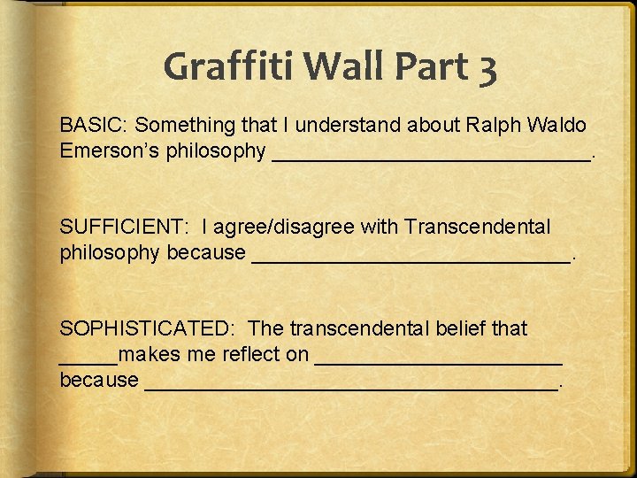 Graffiti Wall Part 3 BASIC: Something that I understand about Ralph Waldo Emerson’s philosophy