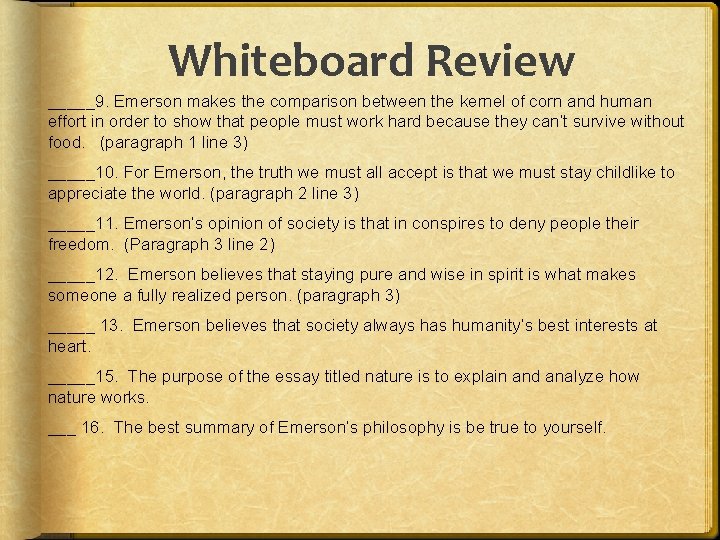 Whiteboard Review _____9. Emerson makes the comparison between the kernel of corn and human