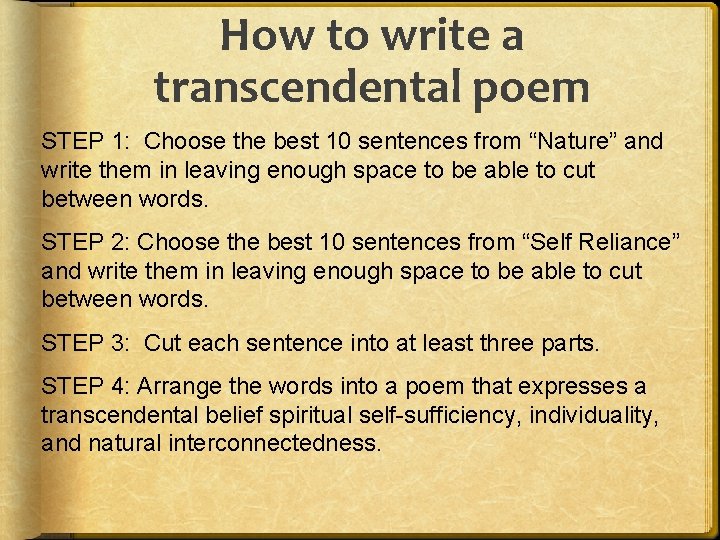 How to write a transcendental poem STEP 1: Choose the best 10 sentences from