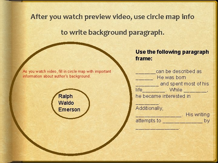 After you watch preview video, use circle map info to write background paragraph. Use