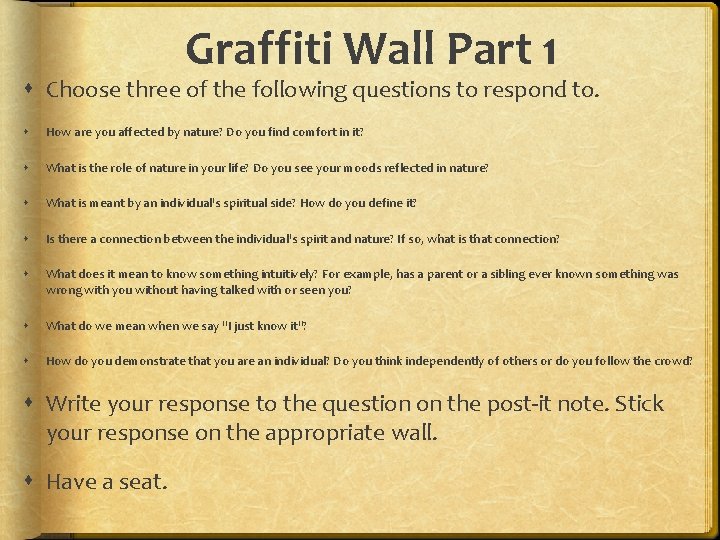 Graffiti Wall Part 1 Choose three of the following questions to respond to. How