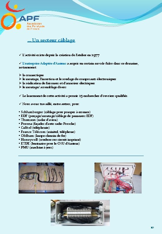 … Un secteur câblage ü L’activité existe depuis la création de l’atelier en 1977