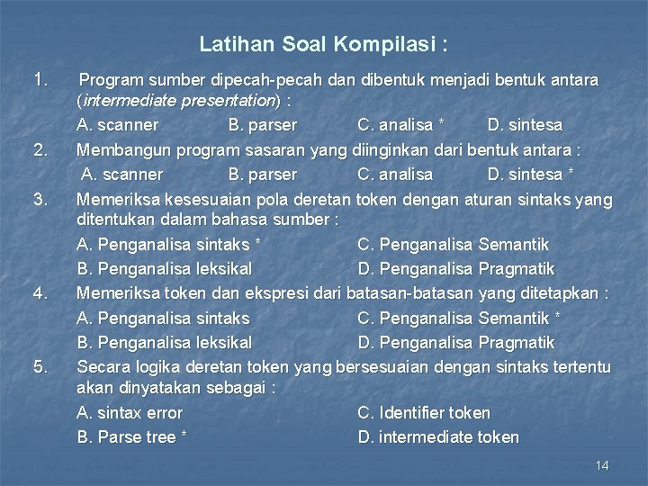 Latihan Soal Kompilasi : 1. 2. 3. 4. 5. Program sumber dipecah-pecah dan dibentuk