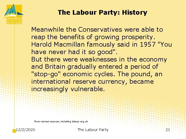 The Labour Party: History Meanwhile the Conservatives were able to reap the benefits of