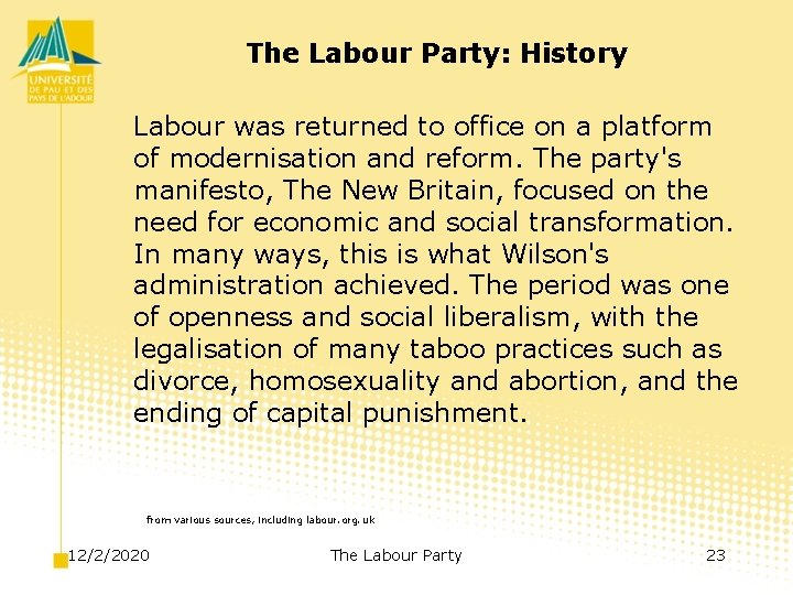 The Labour Party: History Labour was returned to office on a platform of modernisation