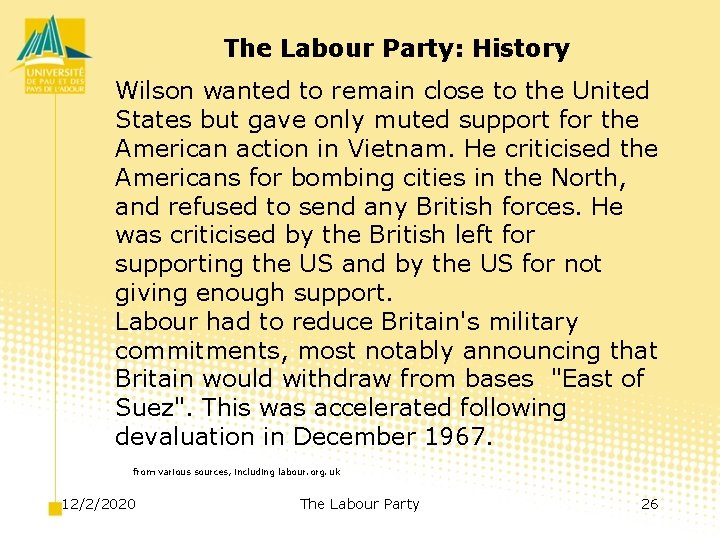 The Labour Party: History Wilson wanted to remain close to the United States but