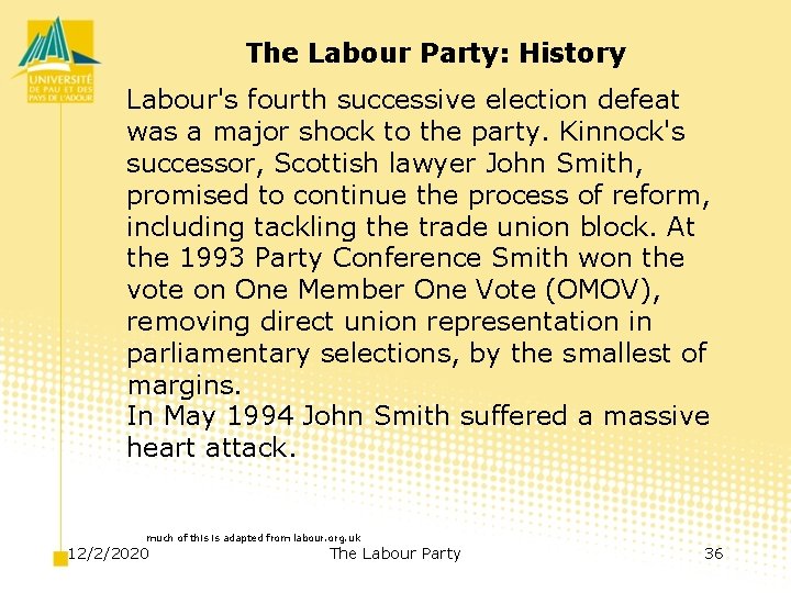 The Labour Party: History Labour's fourth successive election defeat was a major shock to