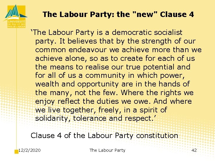 The Labour Party: the "new" Clause 4 ‘The Labour Party is a democratic socialist