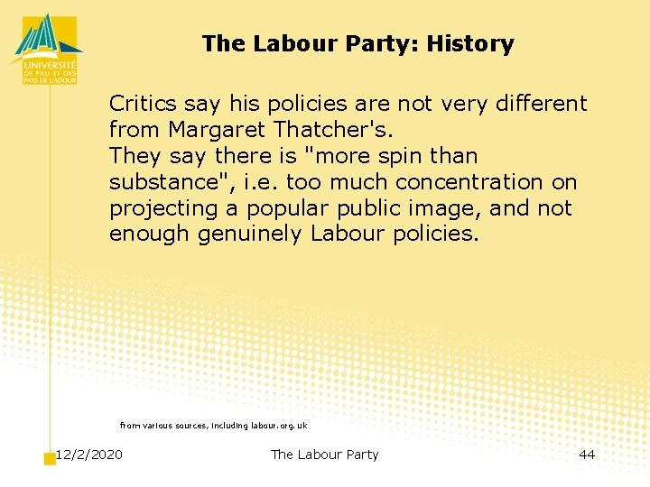 The Labour Party: History Critics say his policies are not very different from Margaret