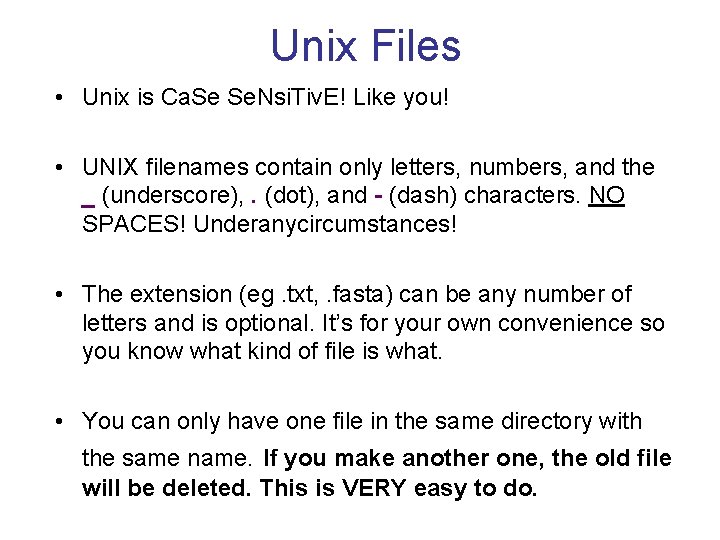 Unix Files • Unix is Ca. Se Se. Nsi. Tiv. E! Like you! •