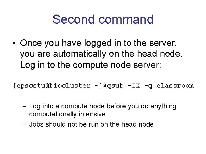 Second command • Once you have logged in to the server, you are automatically