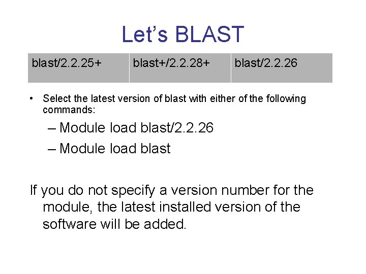 Let’s BLAST blast/2. 2. 25+ blast+/2. 2. 28+ blast/2. 2. 26 • Select the