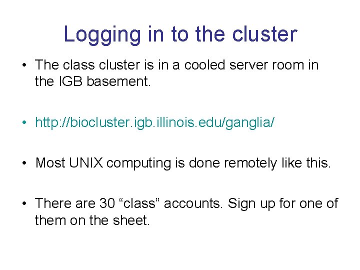 Logging in to the cluster • The class cluster is in a cooled server