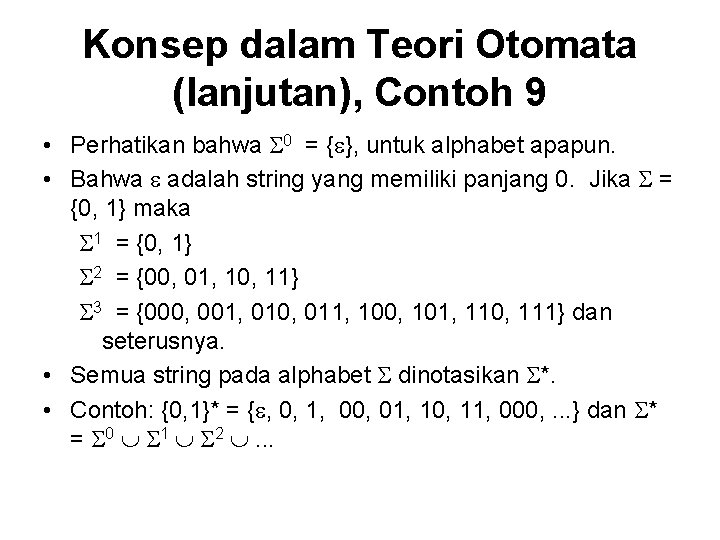 Konsep dalam Teori Otomata (lanjutan), Contoh 9 • Perhatikan bahwa 0 = { },