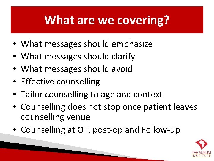 What are we covering? What messages should emphasize What messages should clarify What messages
