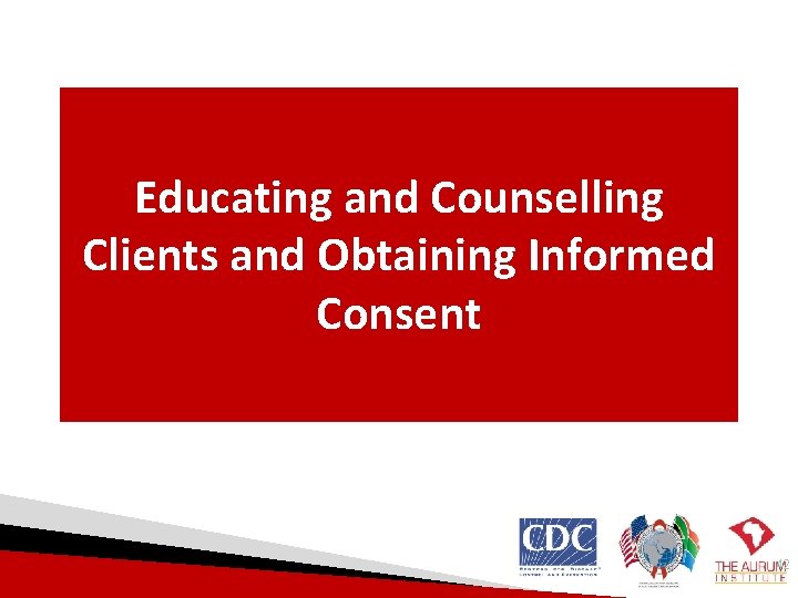 Educating and Counselling Clients and Obtaining Informed Consent 42 