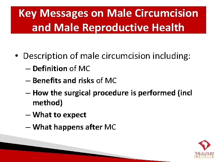 Key Messages on Male Circumcision and Male Reproductive Health • Description of male circumcision