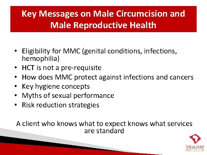 Key Messages on Male Circumcision and Male Reproductive Health • Eligibility for MMC (genital