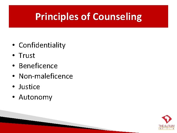 Principles of Counseling • • • Confidentiality Trust Beneficence Non-maleficence Justice Autonomy 61 