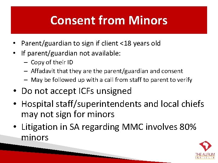 Consent from Minors • Parent/guardian to sign if client <18 years old • If