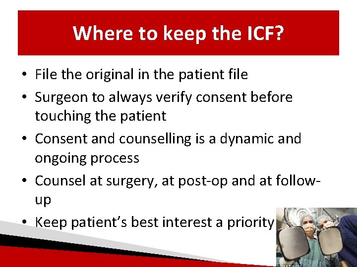 Where to keep the ICF? • File the original in the patient file •