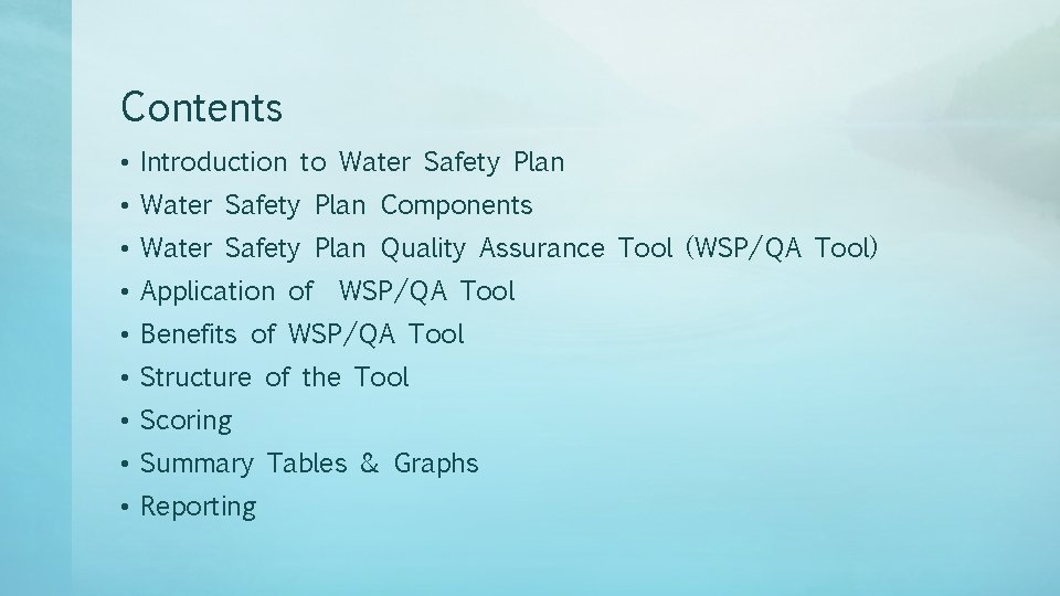 Contents • Introduction to Water Safety Plan • Water Safety Plan Components • Water