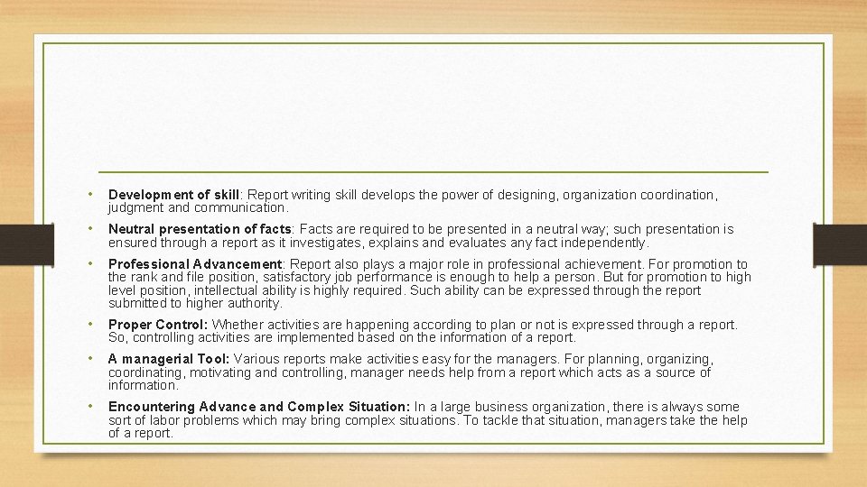  • Development of skill: Report writing skill develops the power of designing, organization