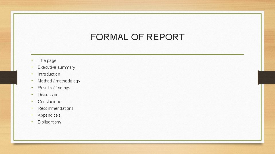 FORMAL OF REPORT • • • Title page Executive summary Introduction Method / methodology