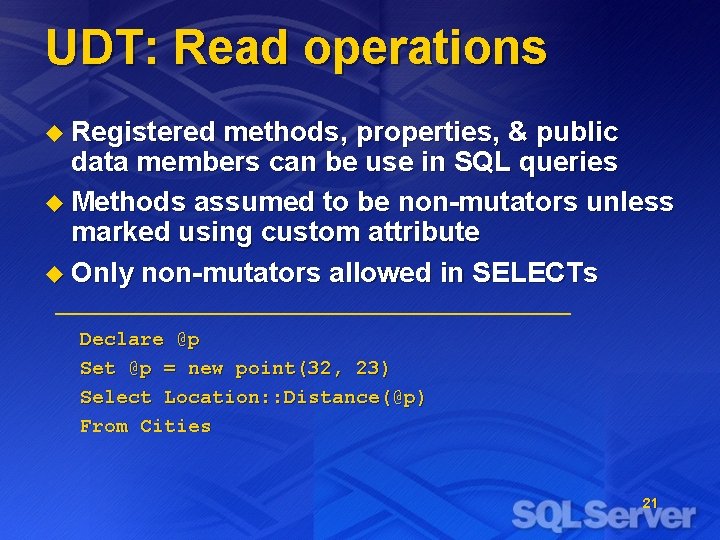 UDT: Read operations u Registered methods, properties, & public data members can be use