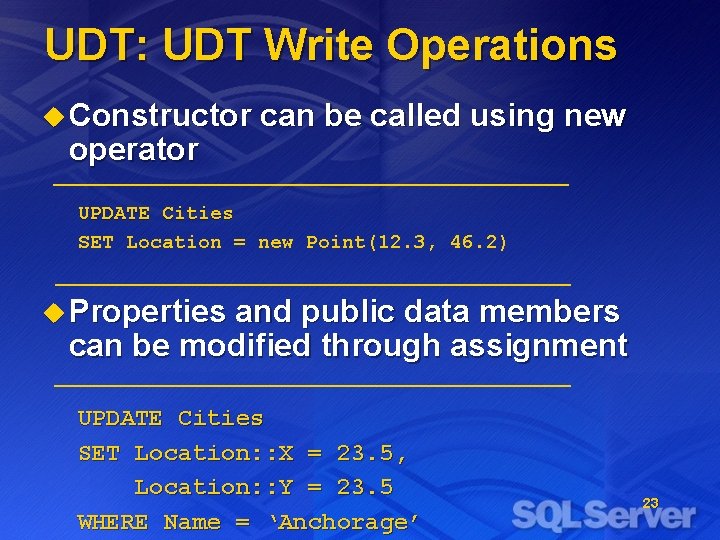UDT: UDT Write Operations u Constructor operator can be called using new UPDATE Cities