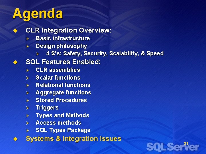 Agenda u CLR Integration Overview: Ø Ø u SQL Features Enabled: Ø Ø Ø