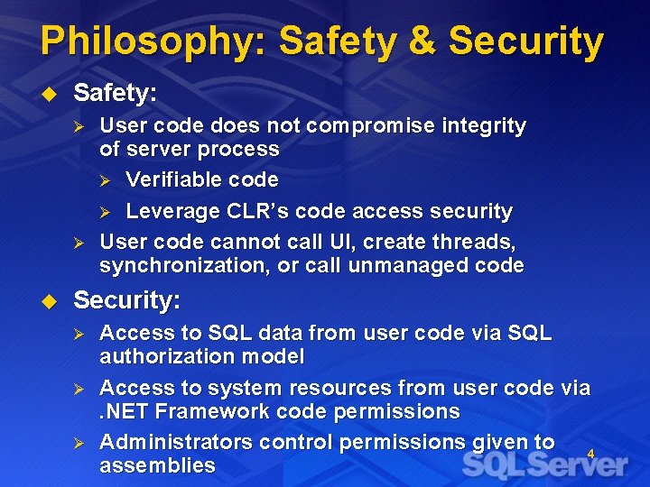 Philosophy: Safety & Security u Safety: Ø Ø u User code does not compromise