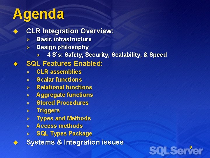 Agenda u CLR Integration Overview: Ø Ø u SQL Features Enabled: Ø Ø Ø