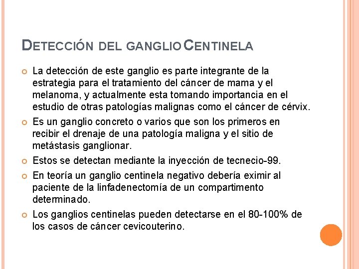 DETECCIÓN DEL GANGLIO CENTINELA La detección de este ganglio es parte integrante de la