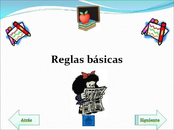 Reglas básicas Atrás Siguiente 