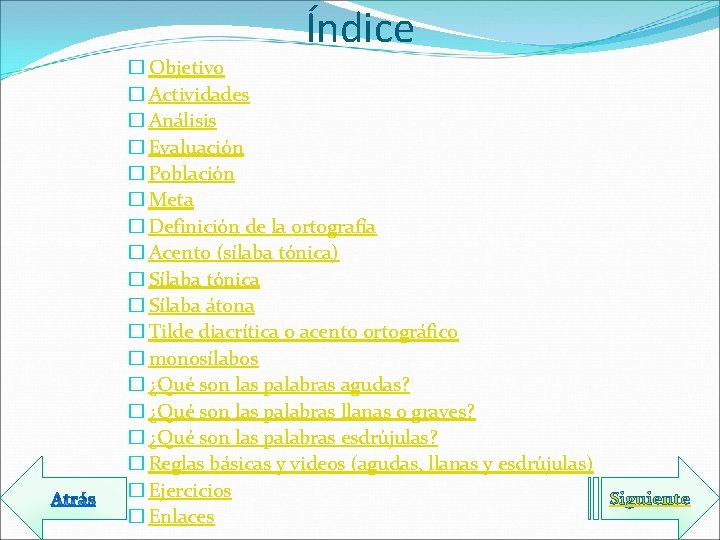 Índice � Objetivo � Actividades � Análisis � Evaluación � Población � Meta �