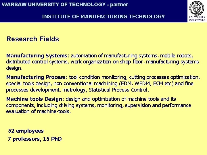 Potencjał i tematyka WARSAW UNIVERSITY OFludzki TECHNOLOGY - partner badawcza Research staff and research
