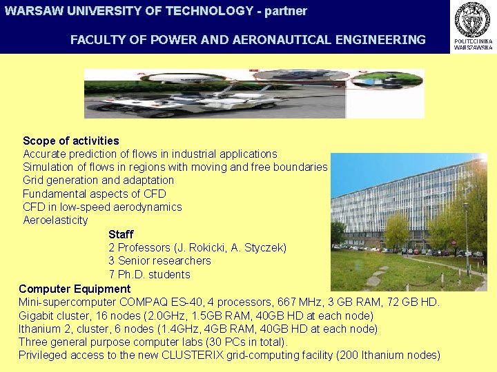 WARSAW UNIVERSITY OF TECHNOLOGY - partner FACULTY OF POWER AND AERONAUTICAL ENGINEERING Scope of
