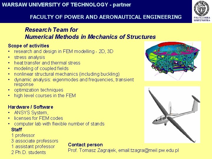 WARSAW UNIVERSITY OF TECHNOLOGY - partner FACULTY OF POWER AND AERONAUTICAL ENGINEERING Research Team