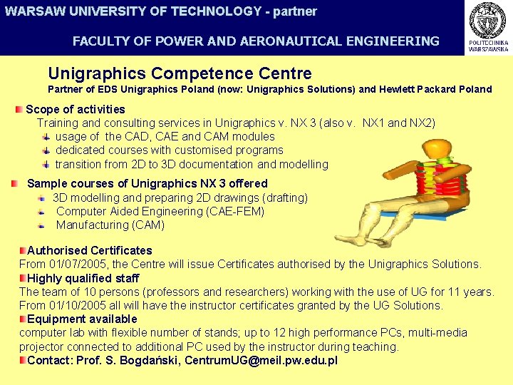 WARSAW UNIVERSITY OF TECHNOLOGY - partner FACULTY OF POWER AND AERONAUTICAL ENGINEERING Unigraphics Competence