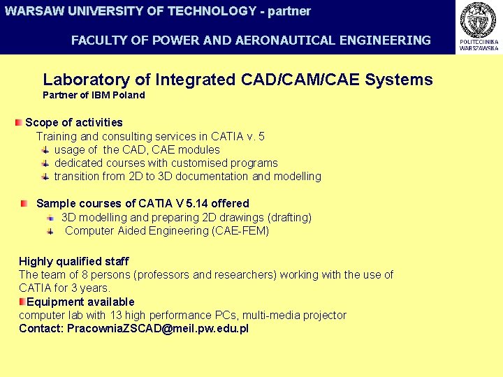 WARSAW UNIVERSITY OF TECHNOLOGY - partner FACULTY OF POWER AND AERONAUTICAL ENGINEERING Laboratory of