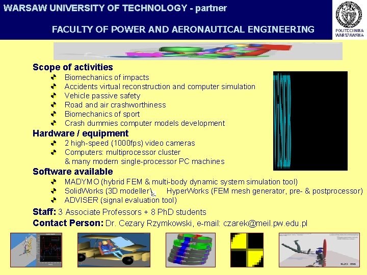 WARSAW UNIVERSITY OF TECHNOLOGY - partner FACULTY OF POWER AND AERONAUTICAL ENGINEERING Scope of