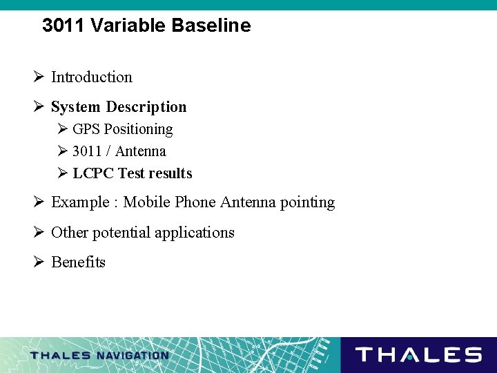 3011 Variable Baseline Ø Introduction Ø System Description Ø GPS Positioning Ø 3011 /
