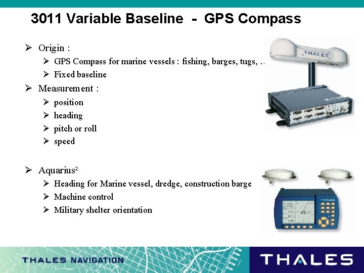 3011 Variable Baseline - GPS Compass Ø Origin : Ø GPS Compass for marine