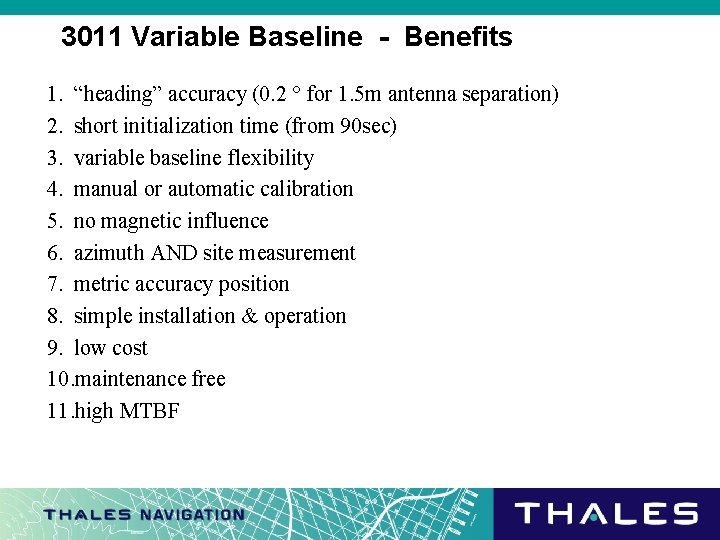 3011 Variable Baseline - Benefits 1. “heading” accuracy (0. 2 ° for 1. 5