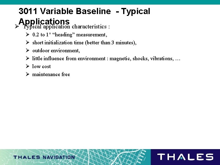 3011 Variable Baseline - Typical Applications Ø Typical application characteristics : Ø Ø Ø