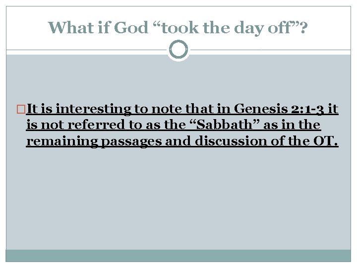 What if God “took the day off”? �It is interesting to note that in