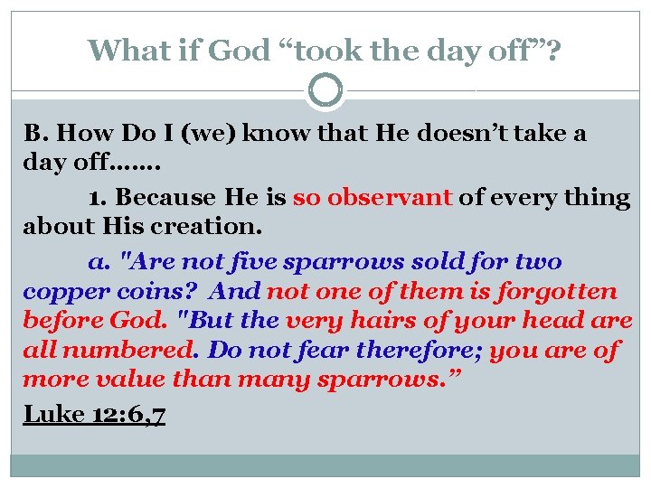 What if God “took the day off”? B. How Do I (we) know that