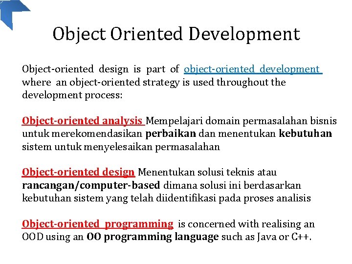 Object Oriented Development Object-oriented design is part of object-oriented development where an object-oriented strategy