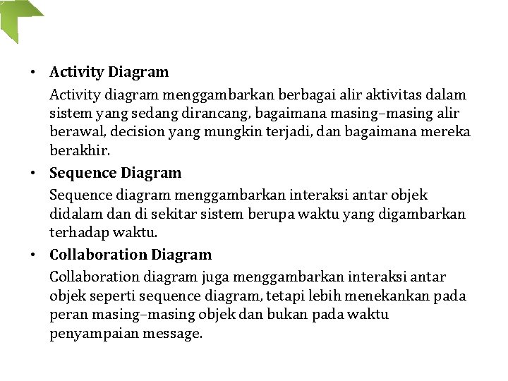  • Activity Diagram Activity diagram menggambarkan berbagai alir aktivitas dalam sistem yang sedang